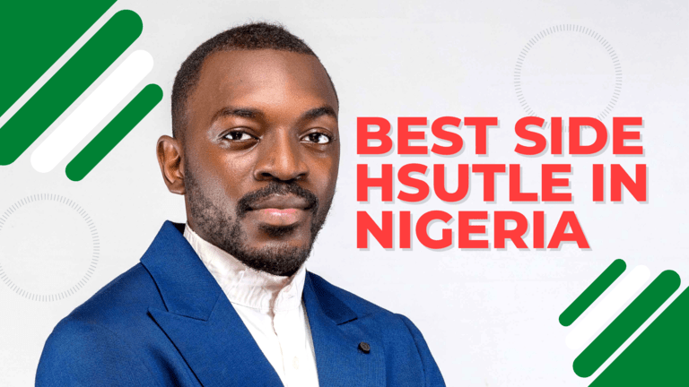 17 Best Side Hustle In Nigeria That Can Make You $300/Month in 2022.
