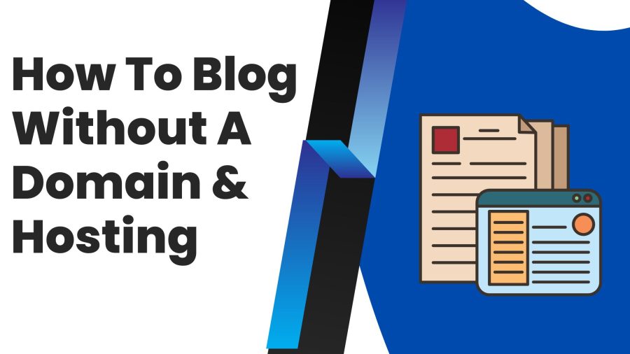 Blogging On Budget: Start a Blog Without Domain & Hosting