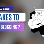 how long it takes to learn blogging