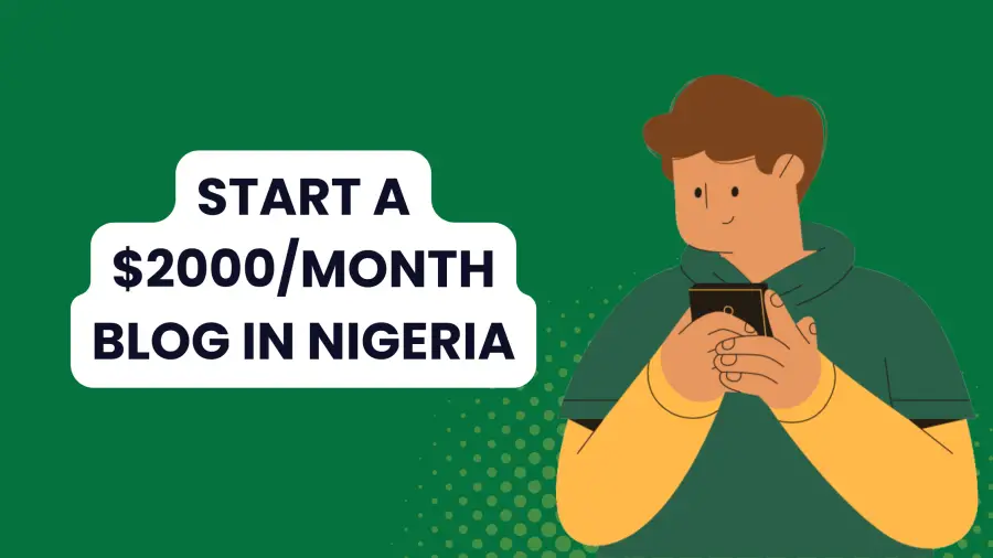 How To Start A $2000/Month Blog In Nigeria (Complete Guide)
